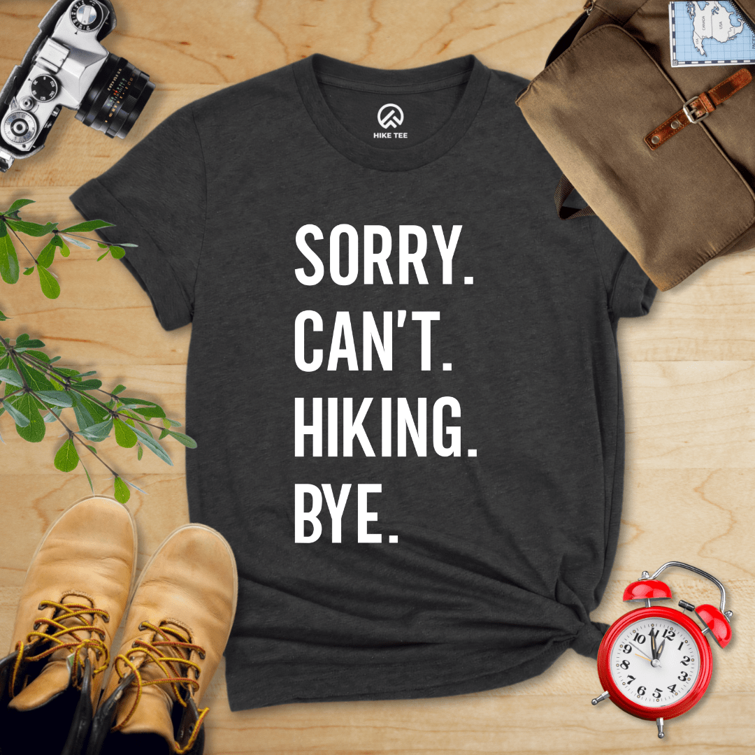 Hike Tee T-Shirt Dark Grey Heather / S Sorry. Hiking. Bye. Shirt