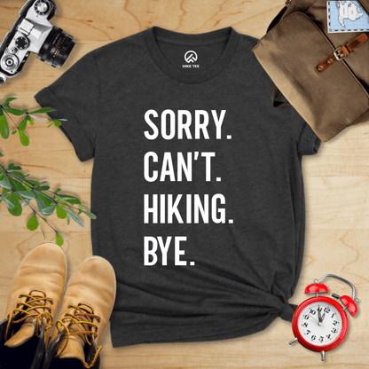 Hike Tee T-Shirt Dark Grey Heather / S Sorry. Hiking. Bye. Shirt
