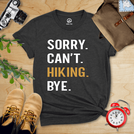 Hike Tee T-Shirt Dark Grey Heather / S Sorry. Hiking. Bye. Shirt