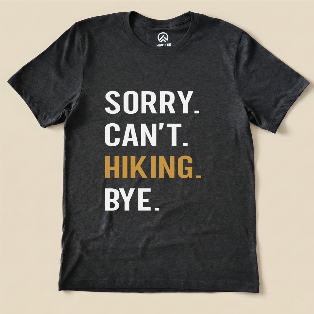 Sorry. Hiking. Bye. Shirt Hike Tee T-Shirt Dark Grey Heather / S