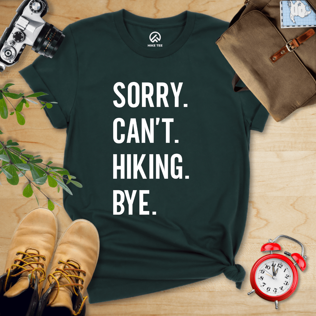 Hike Tee T-Shirt Forest / S Sorry. Hiking. Bye. Shirt