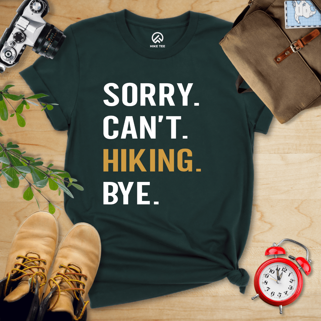 Hike Tee T-Shirt Forest / S Sorry. Hiking. Bye. Shirt