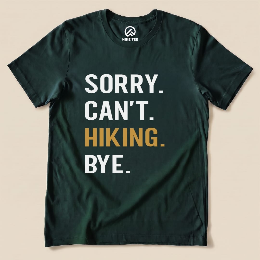 Sorry. Hiking. Bye. Shirt Hike Tee T-Shirt Forest / S