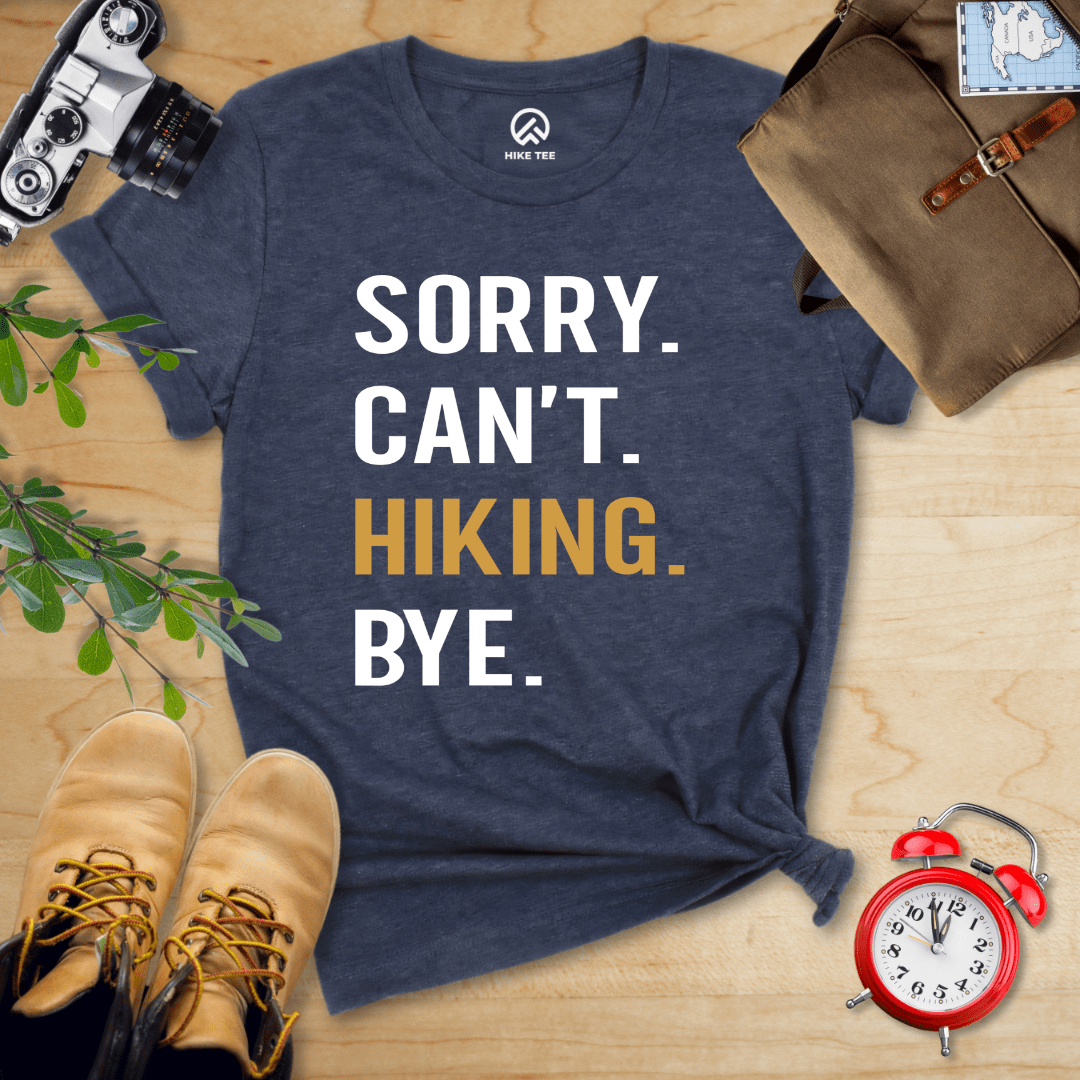 Hike Tee T-Shirt Heather Navy / S Sorry. Hiking. Bye. Shirt