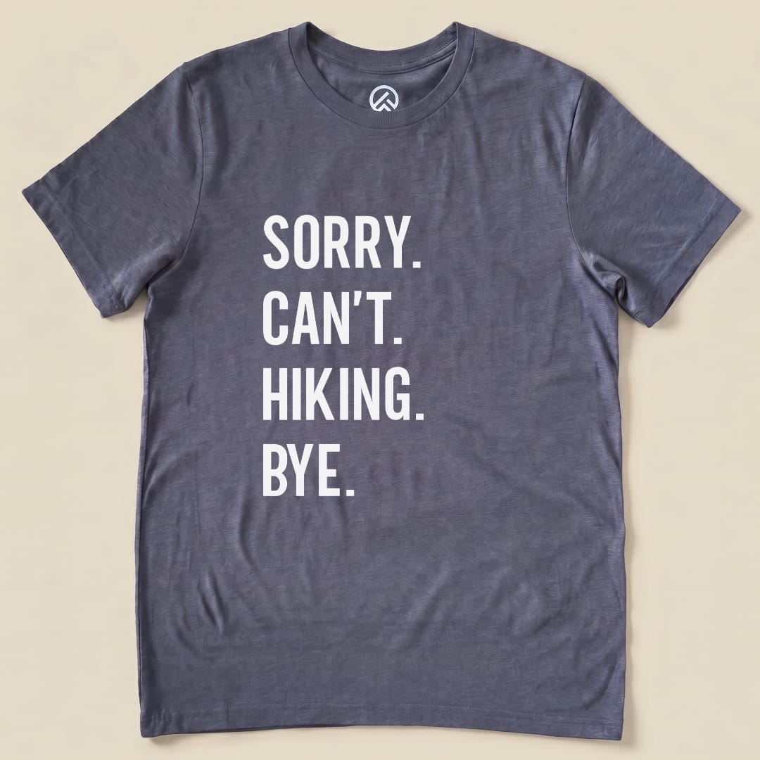 Sorry. Hiking. Bye. Shirt Hike Tee T-Shirt Heather Navy / S