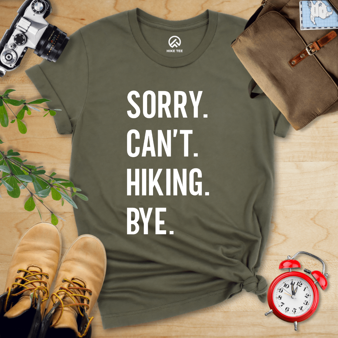 Hike Tee T-Shirt Military Green / S Sorry. Hiking. Bye. Shirt