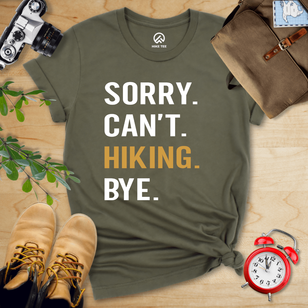 Hike Tee T-Shirt Military Green / S Sorry. Hiking. Bye. Shirt