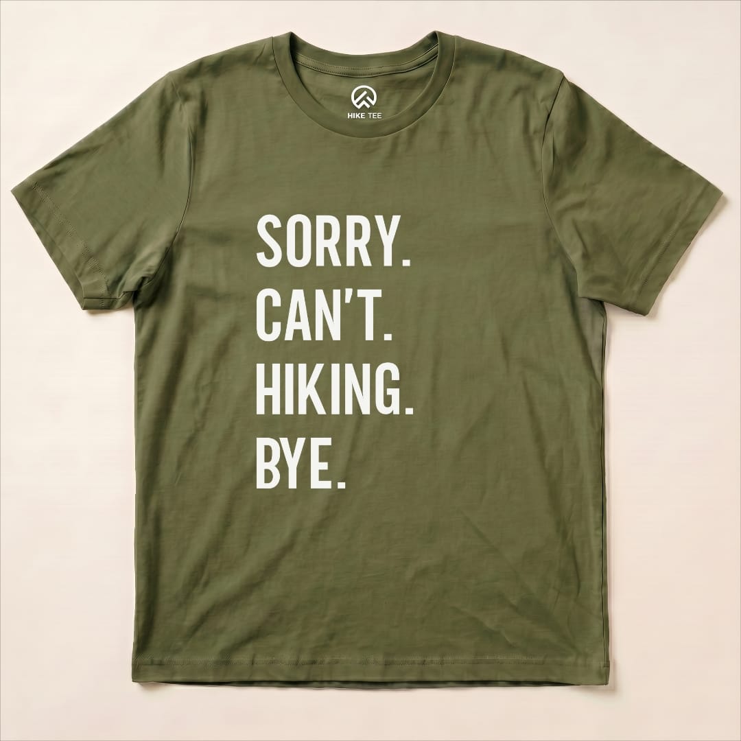 Sorry. Hiking. Bye. Shirt Hike Tee T-Shirt Military Green / S