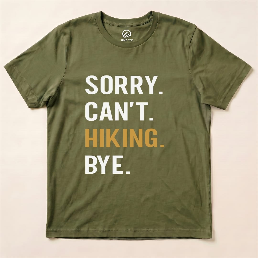 Sorry. Hiking. Bye. Shirt Hike Tee T-Shirt Military Green / S