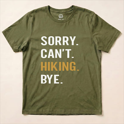 Sorry. Hiking. Bye. Shirt Hike Tee T-Shirt Military Green / S