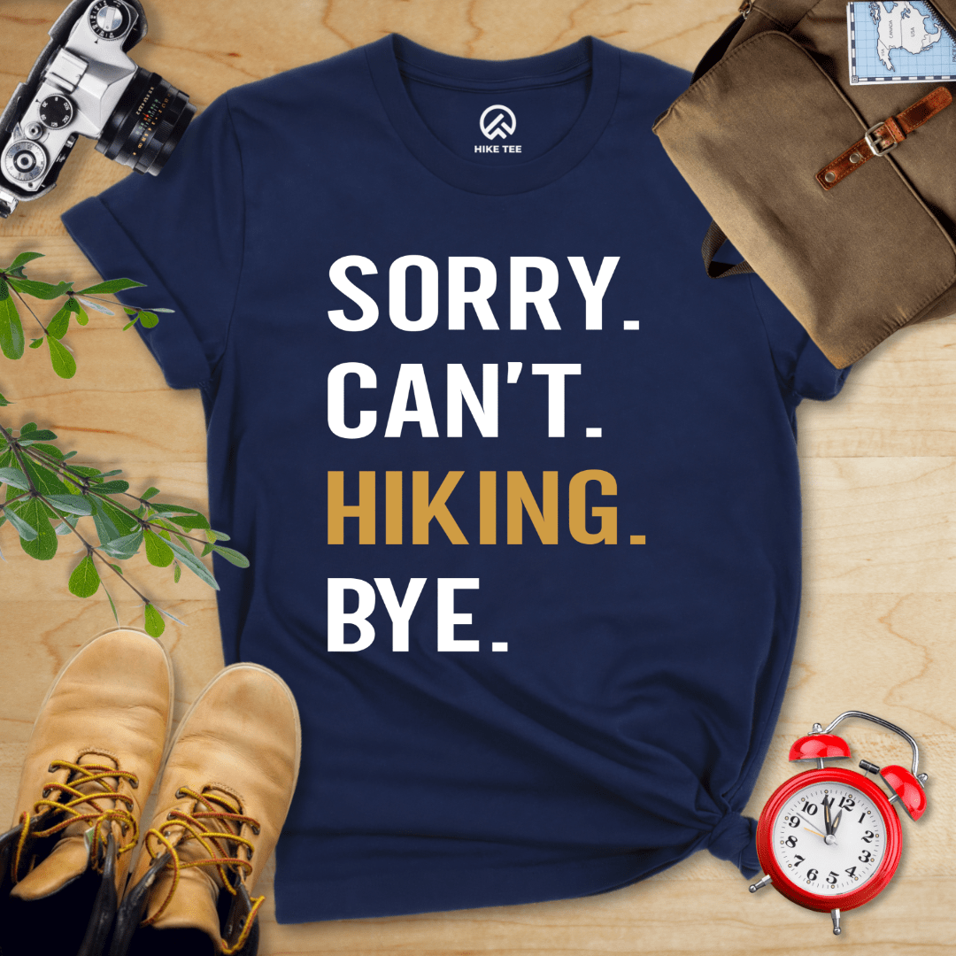 Hike Tee T-Shirt Navy / S Sorry. Hiking. Bye. Shirt