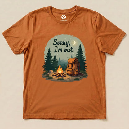 Sorry, I'm Out Camping Shirt Hike Tee T-Shirt Autumn / S