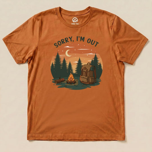 Sorry, I'm Out Camping Shirt Hike Tee T-Shirt Autumn / S