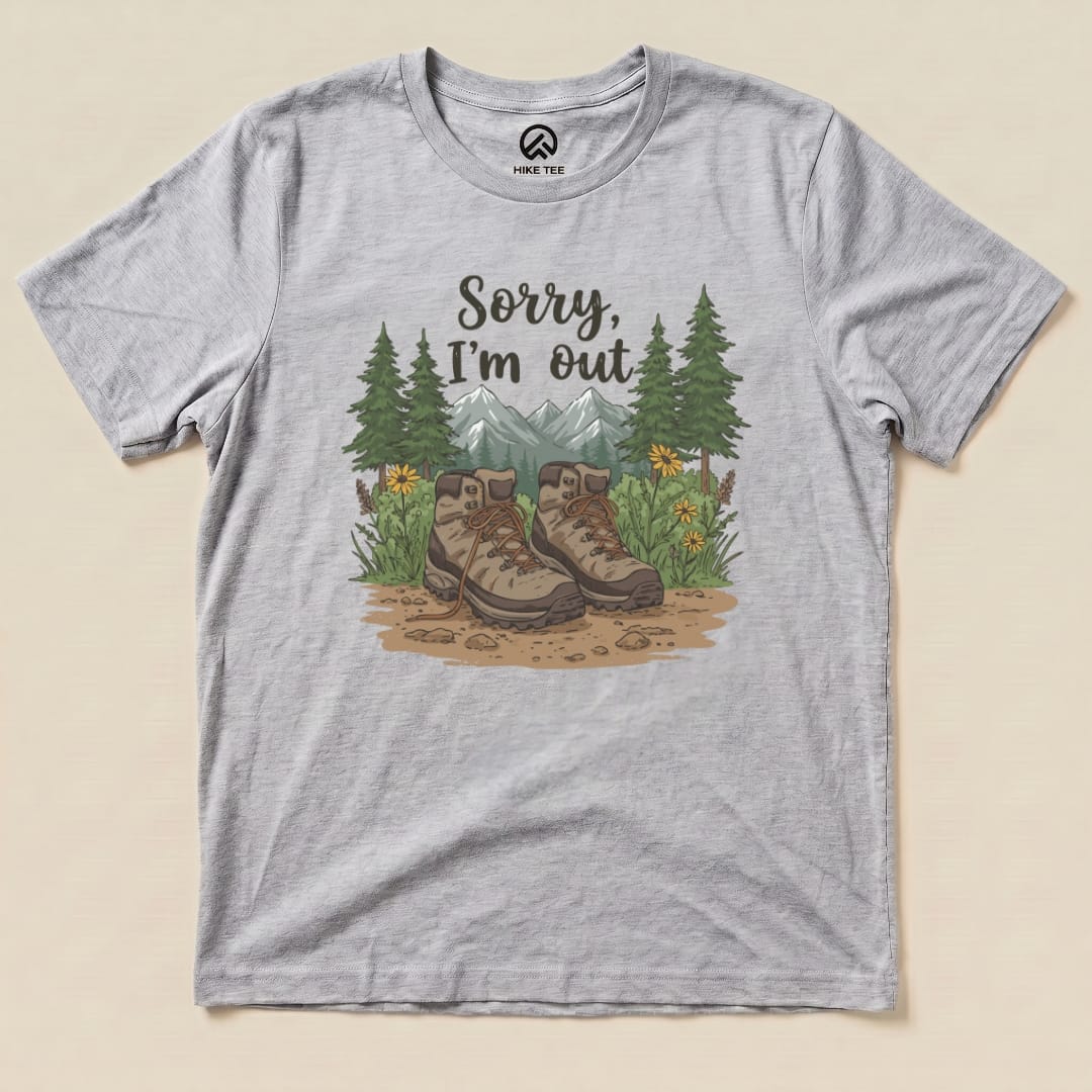 Sorry, I'm Out Hiking Shirt Hike Tee T-Shirt Athletic Heather / S