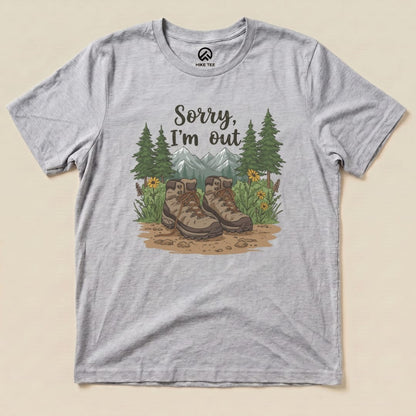 Sorry, I'm Out Hiking Shirt Hike Tee T-Shirt Athletic Heather / S