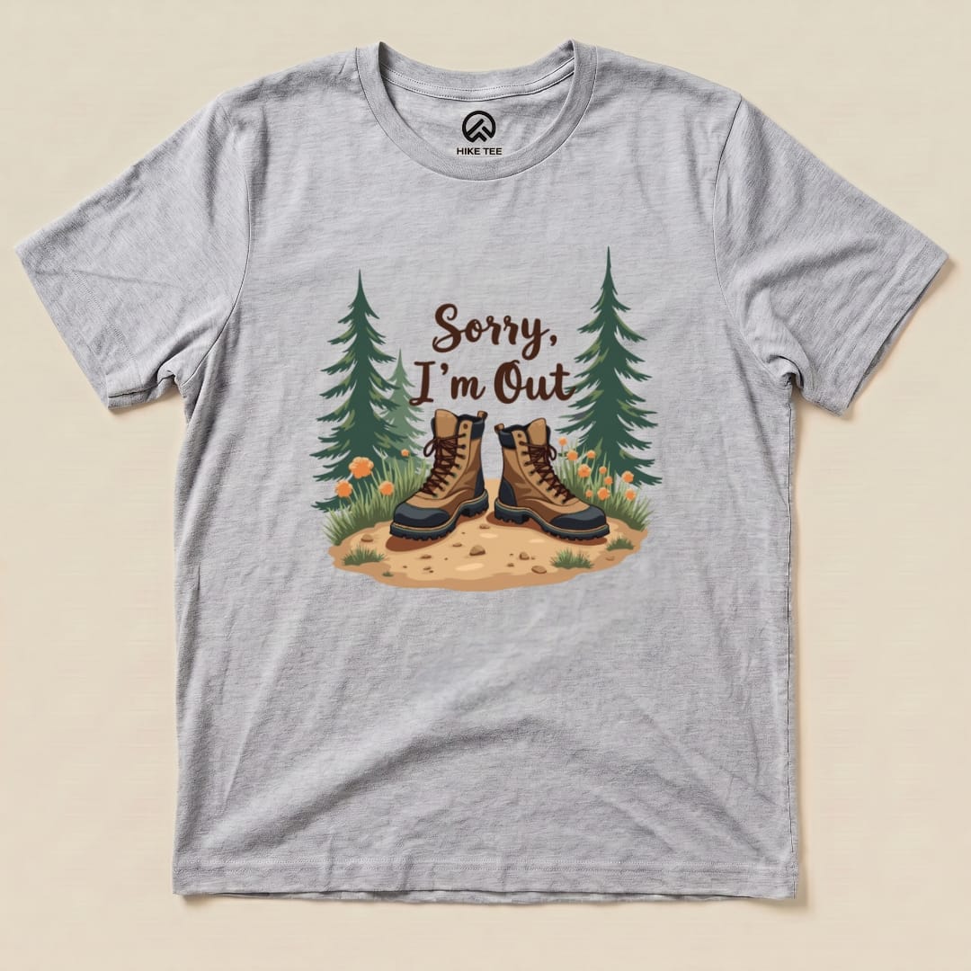 Sorry, I'm Out Hiking Shirt Hike Tee T-Shirt Athletic Heather / S