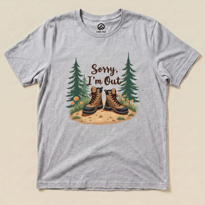 Sorry, I'm Out Hiking Shirt Hike Tee T-Shirt Athletic Heather / S