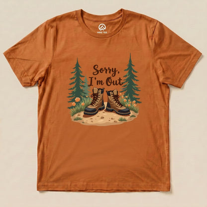 Sorry, I'm Out Hiking Shirt Hike Tee T-Shirt Autumn / S