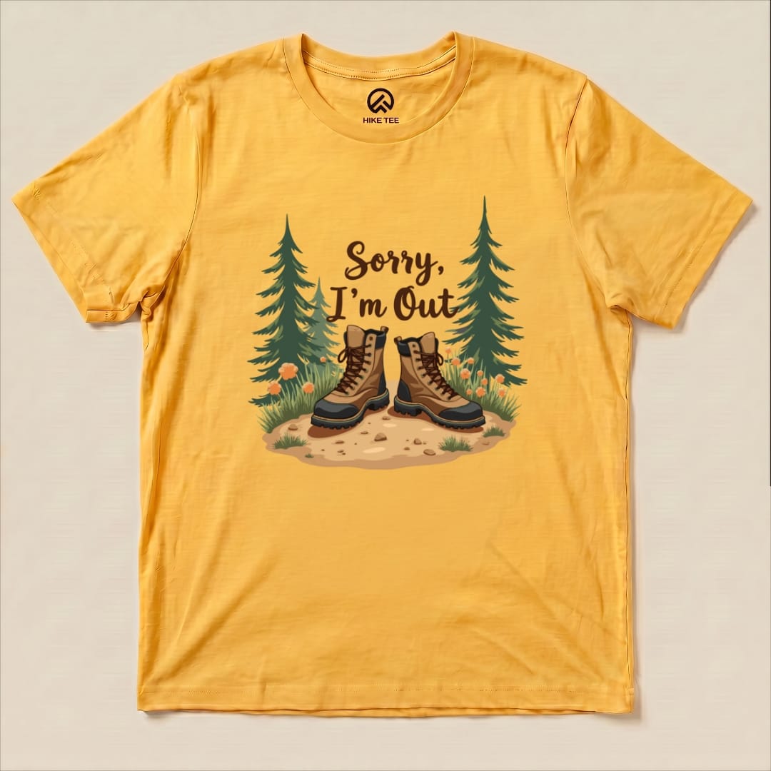 Sorry, I'm Out Hiking Shirt Hike Tee T-Shirt Gold / S