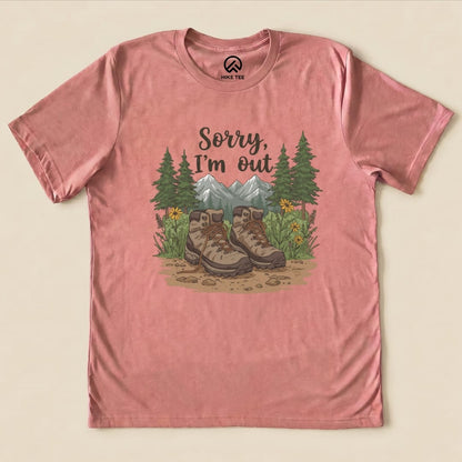 Sorry, I'm Out Hiking Shirt Hike Tee T-Shirt Heather Mauve / S