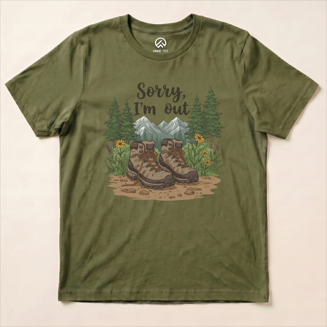 Sorry, I'm Out Hiking Shirt Hike Tee T-Shirt Military Green / S