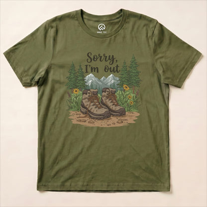Sorry, I'm Out Hiking Shirt Hike Tee T-Shirt Military Green / S