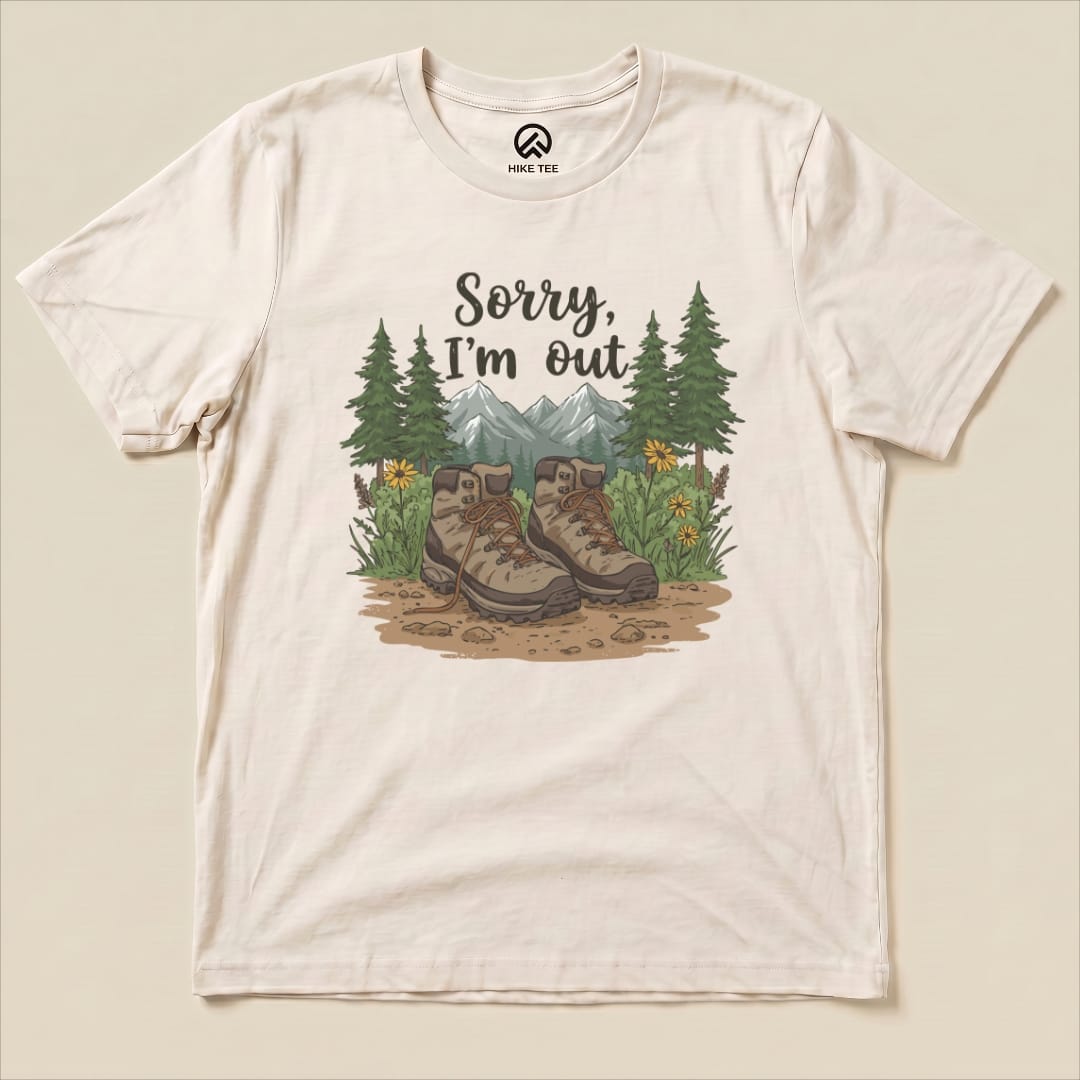Sorry, I'm Out Hiking Shirt Hike Tee T-Shirt Natural / S