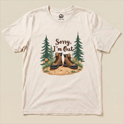 Sorry, I'm Out Hiking Shirt Hike Tee T-Shirt Natural / S