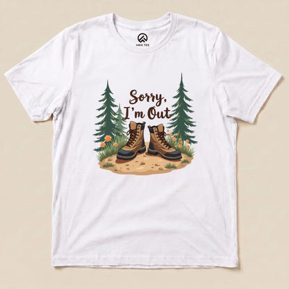 Sorry, I'm Out Hiking Shirt Hike Tee T-Shirt White / S