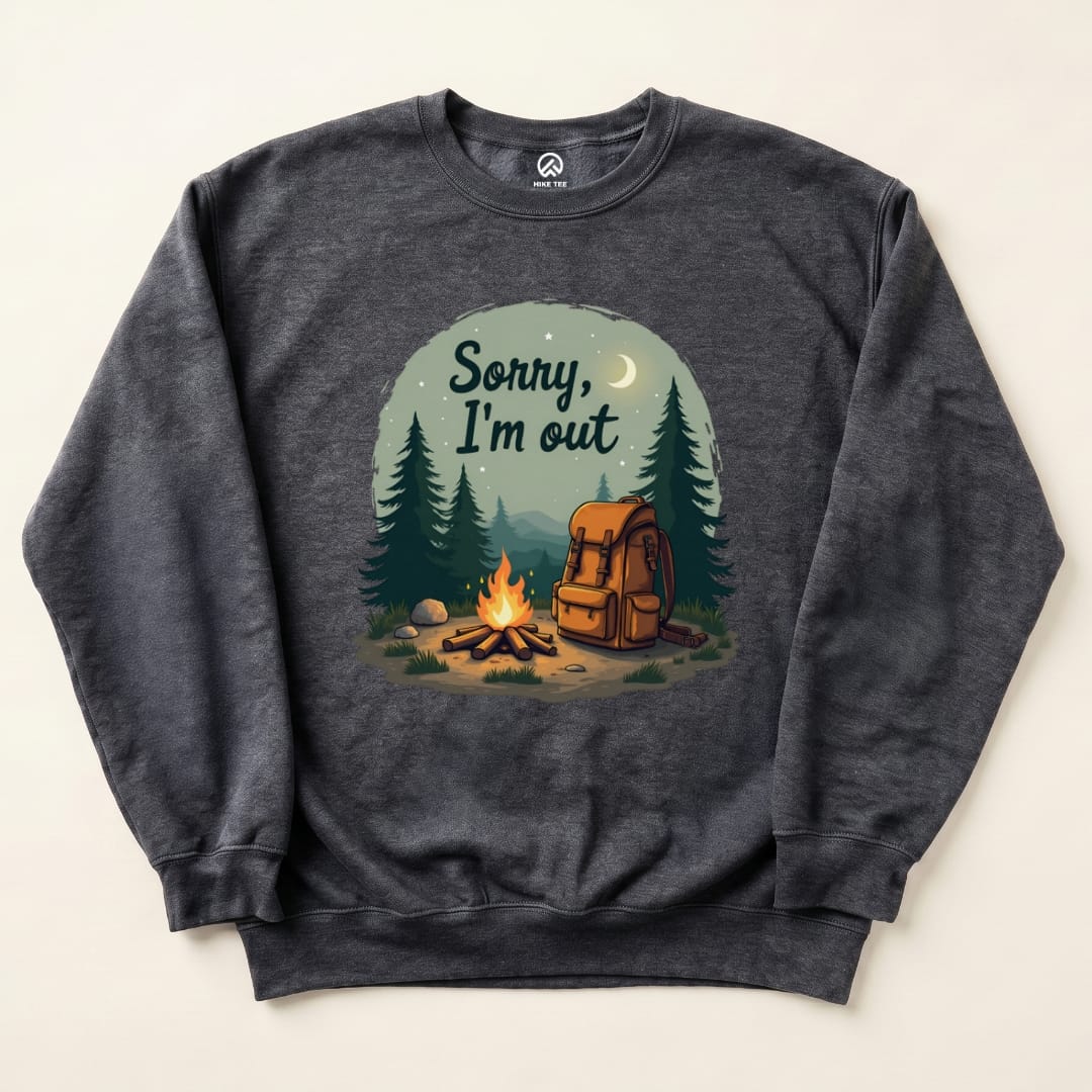 Sorry, I'm Out Sweatshirt Hike Tee Sweatshirt Dark Heather / S