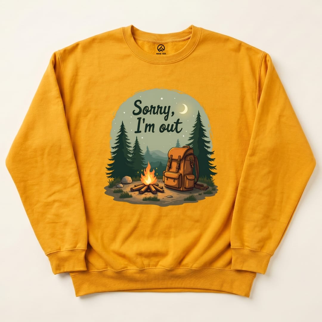 Sorry, I'm Out Sweatshirt Hike Tee Sweatshirt Gold / S