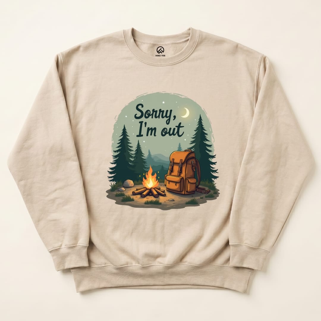 Sorry, I'm Out Sweatshirt Hike Tee Sweatshirt Sand / S