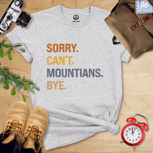 Hike Tee T-Shirt Athletic Heather / S Sorry, Mountains, Bye Shirt