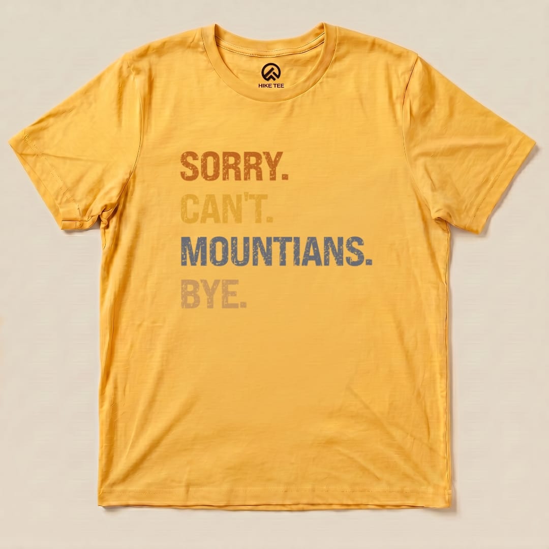 Hike Tee T-Shirt Gold / S Sorry, Mountains, Bye Shirt