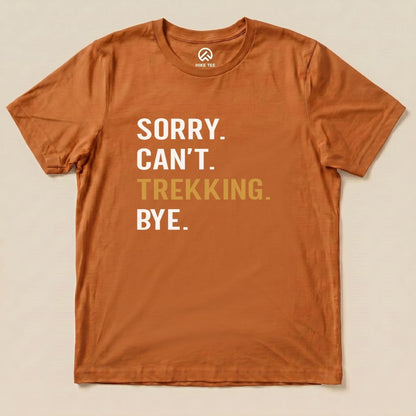 Sorry. Trekking. Bye. Shirt Hike Tee T-Shirt Autumn / S