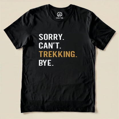 Sorry. Trekking. Bye. Shirt Hike Tee T-Shirt Black / S