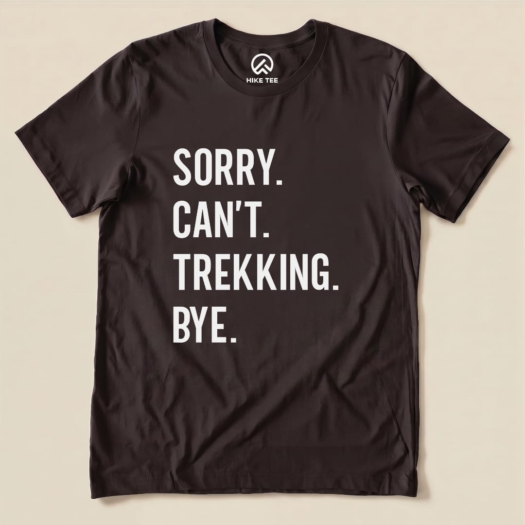 Sorry. Trekking. Bye. Shirt Hike Tee T-Shirt Brown / S
