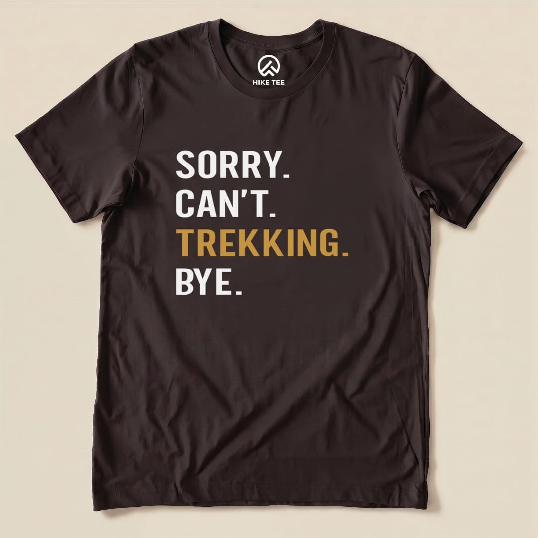 Sorry. Trekking. Bye. Shirt Hike Tee T-Shirt Brown / S