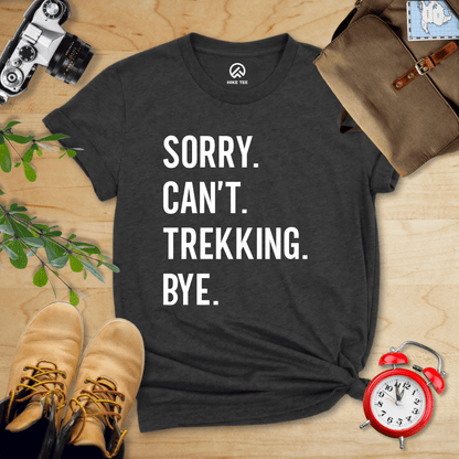 Hike Tee T-Shirt Dark Grey Heather / S Sorry. Trekking. Bye. Shirt