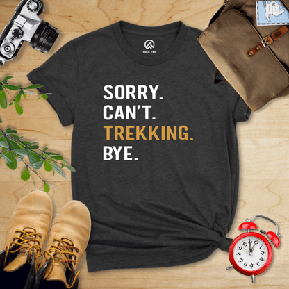 Hike Tee T-Shirt Dark Grey Heather / S Sorry. Trekking. Bye. Shirt