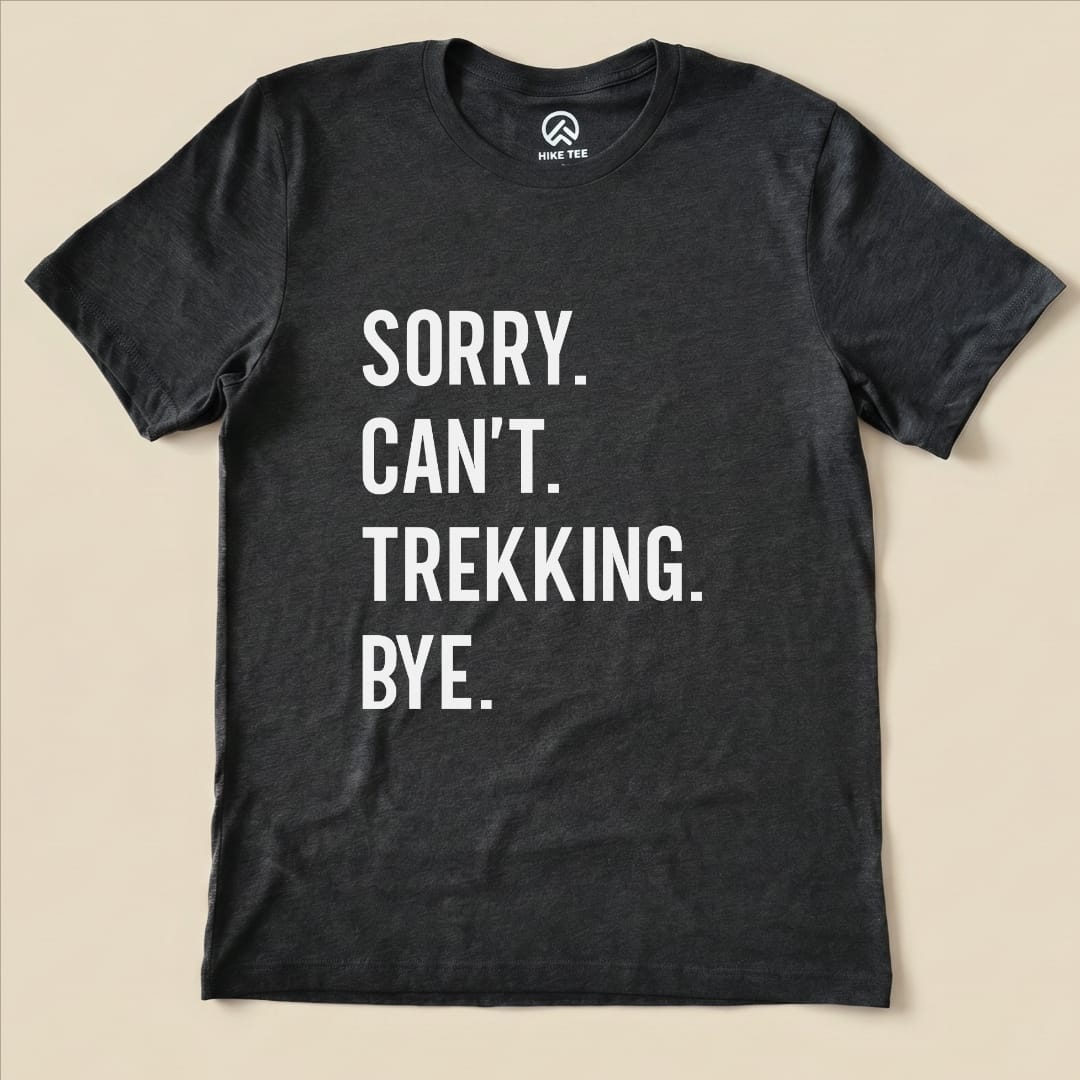 Sorry. Trekking. Bye. Shirt Hike Tee T-Shirt Dark Grey Heather / S