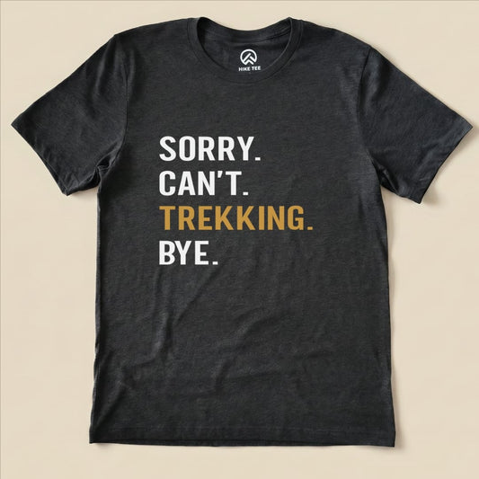 Sorry. Trekking. Bye. Shirt Hike Tee T-Shirt Dark Grey Heather / S