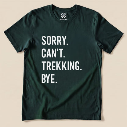 Sorry. Trekking. Bye. Shirt Hike Tee T-Shirt Forest / S