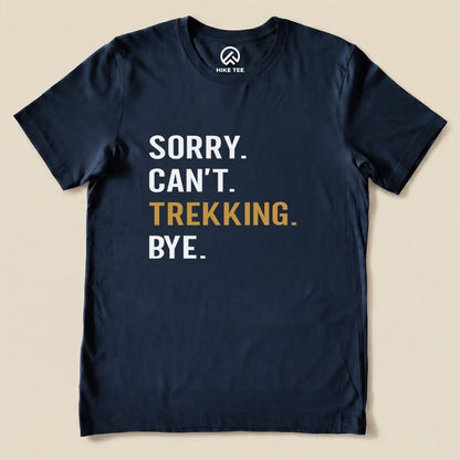 Sorry. Trekking. Bye. Shirt Hike Tee T-Shirt Navy / S