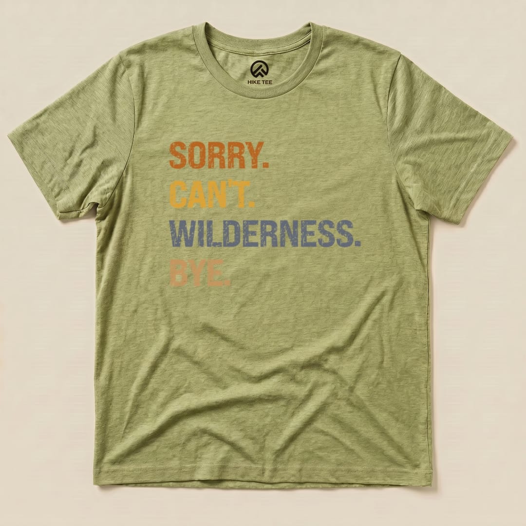 Hike Tee T-Shirt Heather Green / S Sorry, Wilderness, Bye Shirt