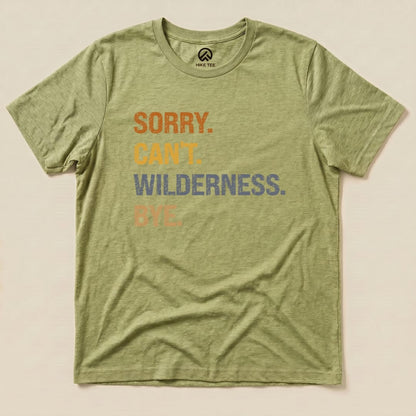 Hike Tee T-Shirt Heather Green / S Sorry, Wilderness, Bye Shirt