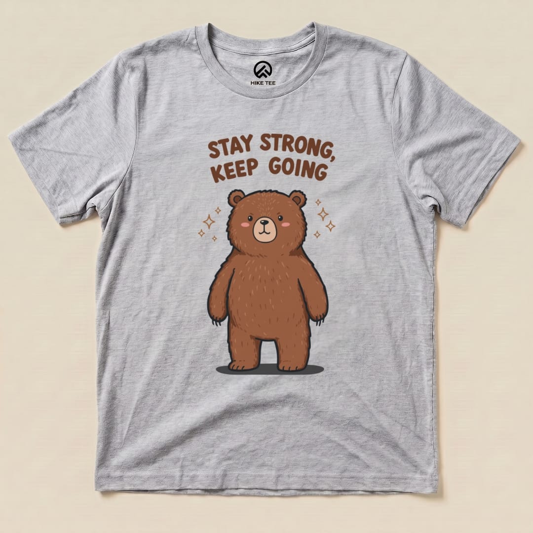 Stay Strong Keep Going Bear Shirt Hike Tee T-Shirt Athletic Heather / S