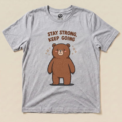 Stay Strong Keep Going Bear Shirt Hike Tee T-Shirt Athletic Heather / S
