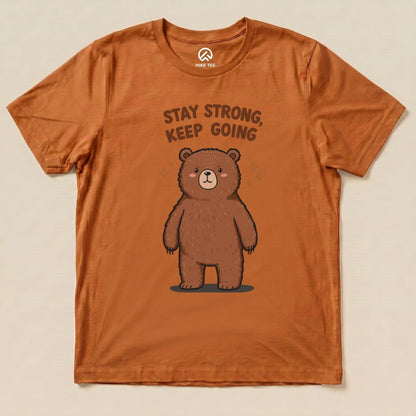 Stay Strong Keep Going Bear Shirt Hike Tee T-Shirt Autumn / S