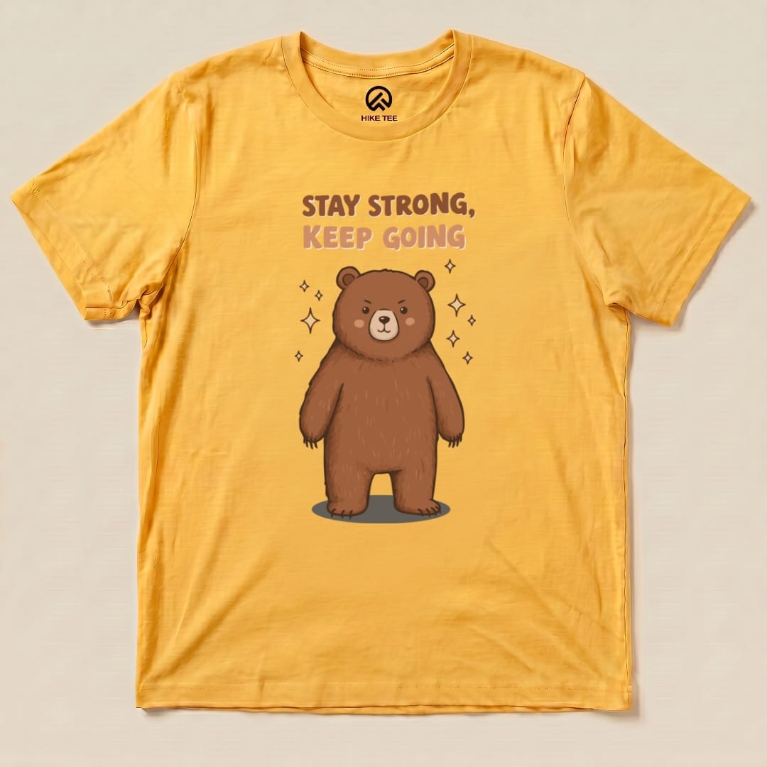 Stay Strong Keep Going Bear Shirt Hike Tee T-Shirt Gold / S